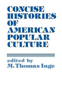 Concise Histories of American Popular Culture (Contributions to the Study of Popular Culture ; No. 4)