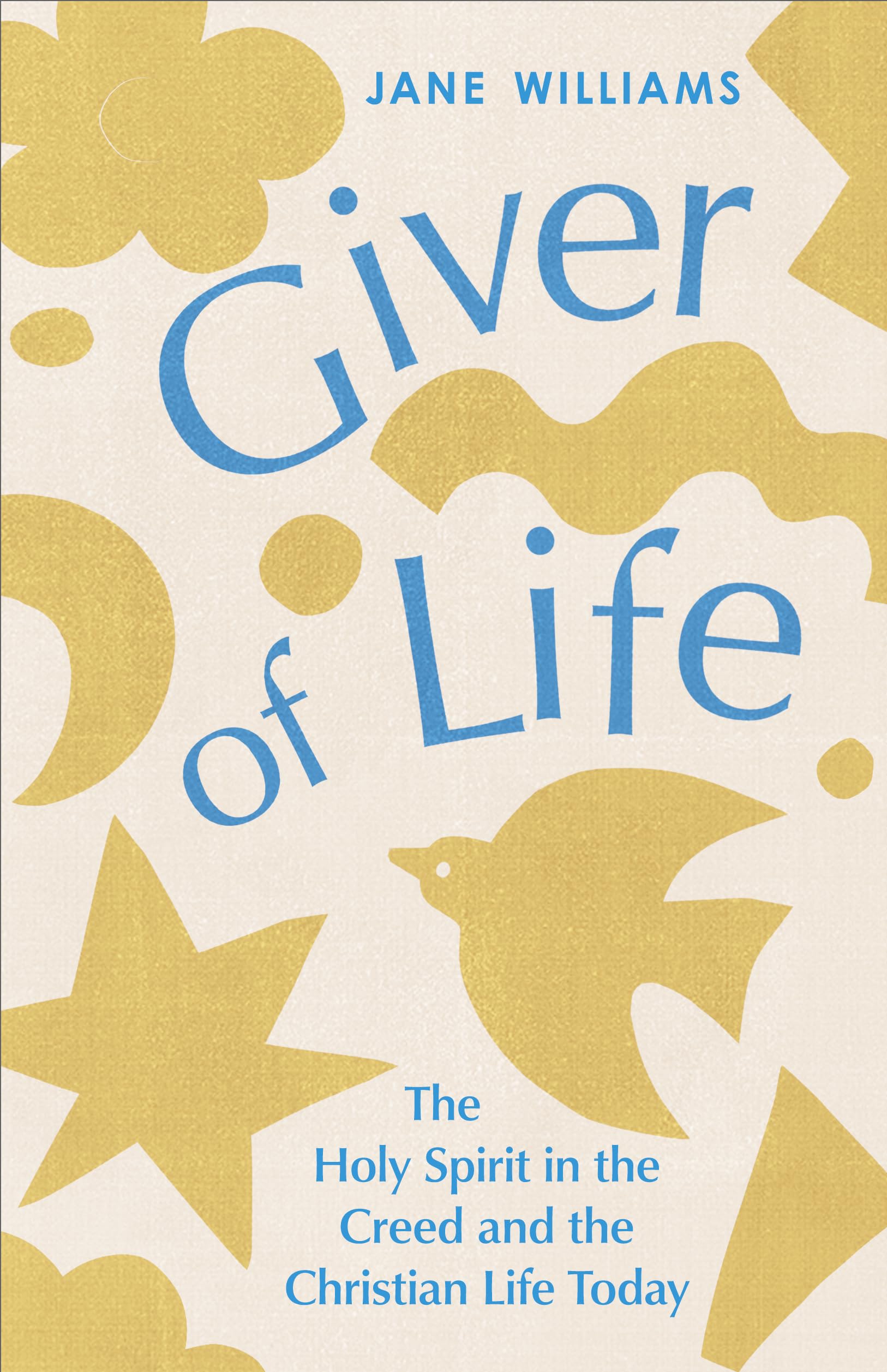 Giver of Life: The Holy Spirit in the Creed and in the Christian Life Today