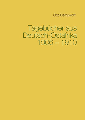 Tagebücher aus Deutsch-Ostafrika 1906-1910