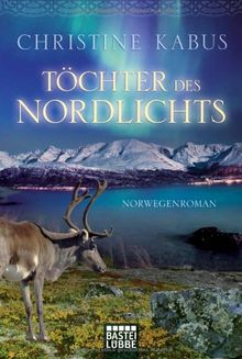 Töchter des Nordlichts: Norwegenroman