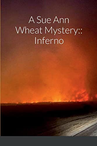 A Sue Ann Wheat Mystery: : Inferno