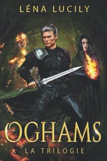 Trilogie des Oghams: L'Intégrale (La Trilogie des Oghams)