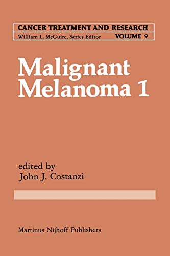 Malignant Melanoma 1 (Cancer Treatment and Research, 9, Band 9)