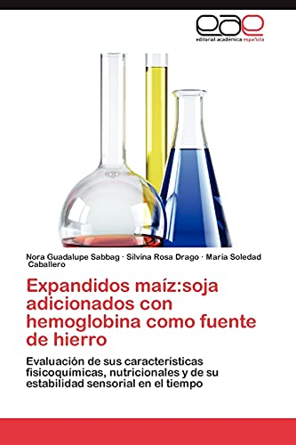 Expandidos maíz:soja adicionados con hemoglobina como fuente de hierro: Evaluación de sus características fisicoquímicas, nutricionales y de su estabilidad sensorial en el tiempo