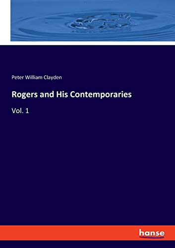 Rogers and His Contemporaries: Vol. 1