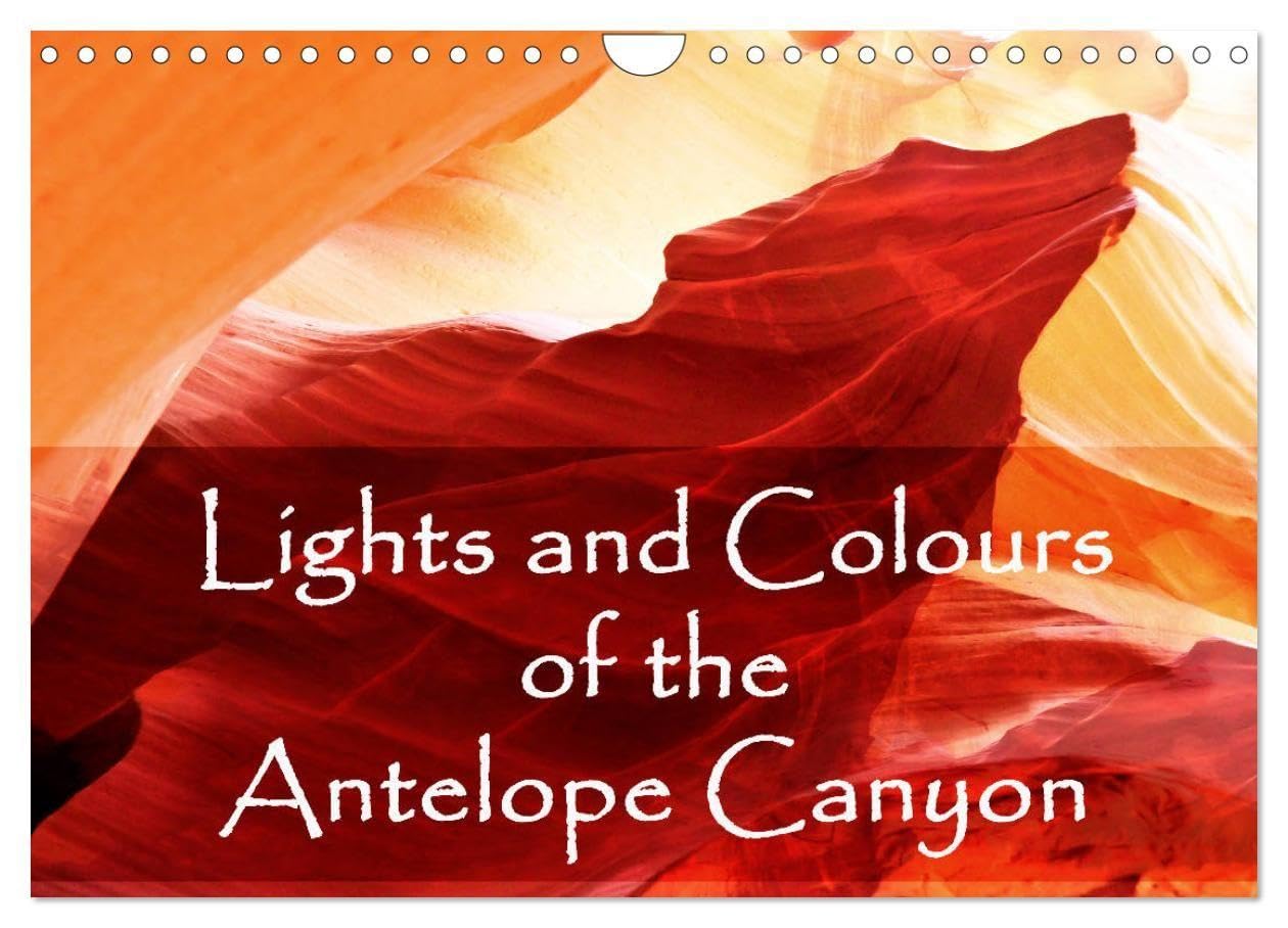 Lights and Colours of the Antelope Canyon (Wall Calendar 2027 DIN A4 landscape), CALVENDO 12 Month Wall Calendar