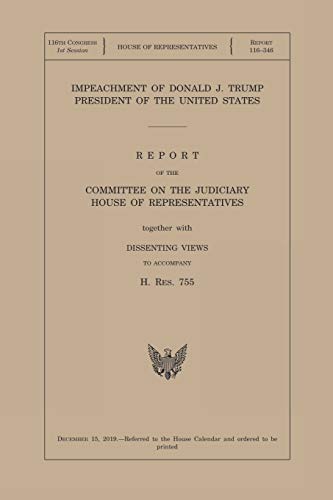 IMPEACHMENT OF DONALD J. TRUMP PRESIDENT OF THE UNITED STATES (HRPT 116-346)