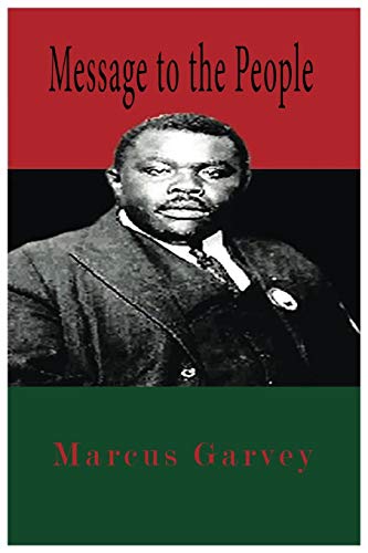 Marcus Garvey Message To The People