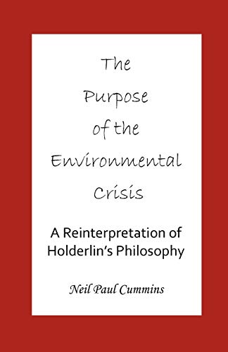 The Purpose of the Environmental Crisis: A Reinterpretation of Hölderlin's Philosophy