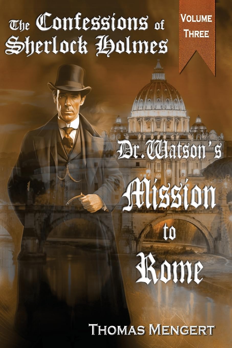Dr. Watson's Mission to Rome (The Confessions of Sherlock Holmes, Band 3)