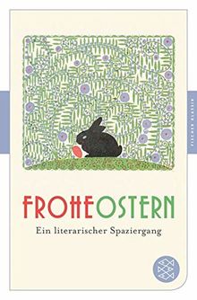 Frohe Ostern: Ein literarischer Spaziergang (Fischer Klassik)