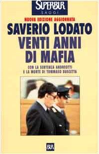 Venti anni di mafia: C'era una volta la lotta alla mafia. Con la sentenza Andreotti e la morte di Tommaso Buscetta