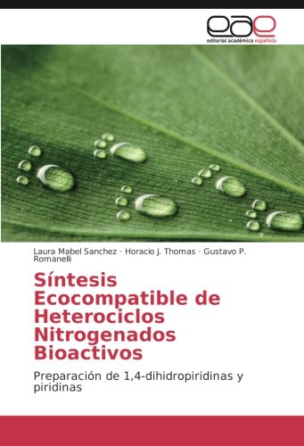 Síntesis Ecocompatible de Heterociclos Nitrogenados Bioactivos: Preparación de 1,4-dihidropiridinas y piridinas