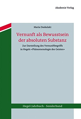 Vernunft als Bewusstsein der absoluten Substanz: Zur Darstellung des Vernunftbegriffs in Hegels (Hegel-Jahrbuch / Sonderband, Band 2)