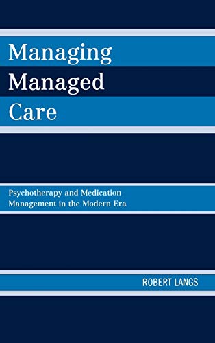Managing Managed Care: Psychotherapy and Medication Management in the Modern Era