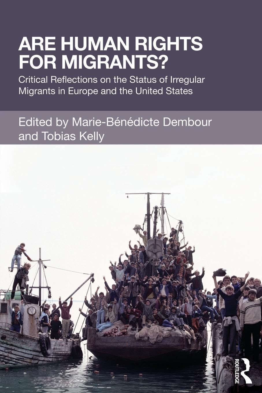 unbekannt Are Human Rights For Migrants?, Critical Reflections On The Status Of Irregular Migrants In Europe And The United States