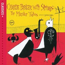 Charlie Parker With Strings (Classics-Serie)
