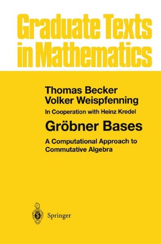 Graduate texts in mathematics, vol.141: Gröbner bases. A computational approach to commutative algebra