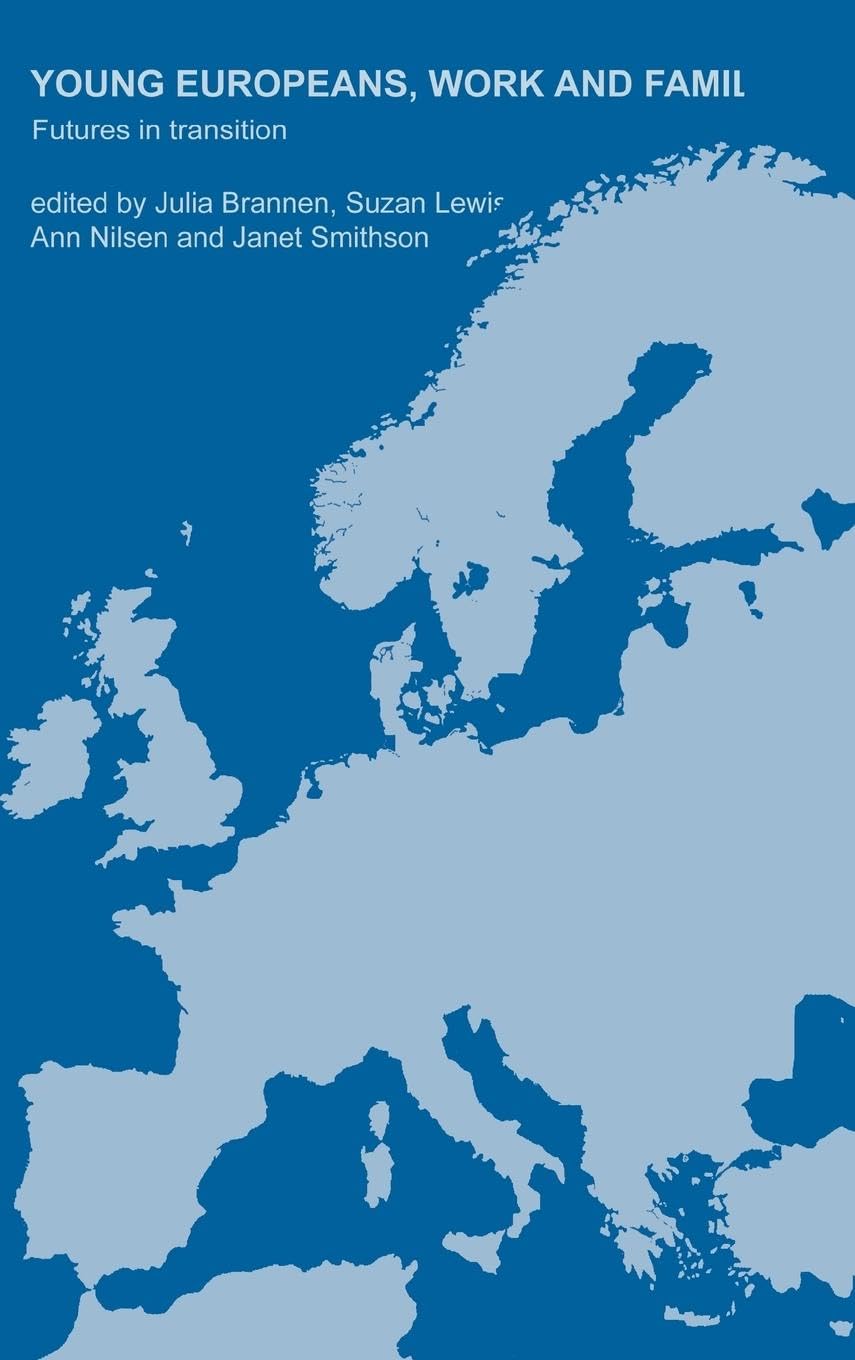 Young Europeans, Work and Family: Futures in Transition (Routledge/Esa Studies in European Societies)