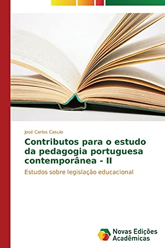 Contributos para o estudo da pedagogia portuguesa contemporânea - II: Estudos sobre legislação educacional