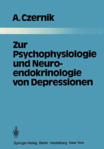 Zur Psychophysiologie und Neuroendokrinologie von Depressionen (Monographien aus dem Gesamtgebiete der Psychiatrie, 31, Band 31)