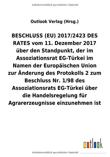 BESCHLUSS (EU) 2017/2423 DES RATES vom 11.Dezember 2017 über den Standpunkt, der im Assoziationsrat EG-Türkei im Namen der Europäischen Union zur ... für Agrarerzeugnisse einzunehmen ist