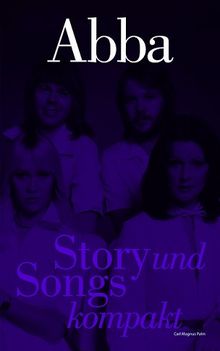 Story und Songs kompakt: Abba