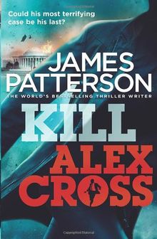 Kill Alex Cross: (Alex Cross 18)