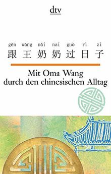 Mit Oma Wang durch den chinesischen Alltag (dtv zweisprachig)