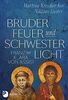 Bruder Feuer und Schwester Licht: Franz und Klara von Assisi. Zwei Lebensgeschichten im Dialog