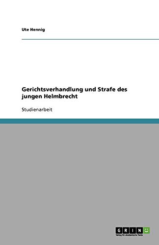 Gerichtsverhandlung und Strafe des jungen Helmbrecht