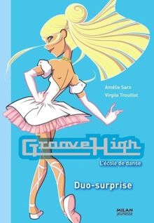 Groove High : l'école de danse. Vol. 11. Duo surprise