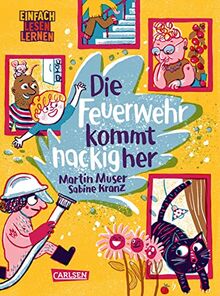 Die Feuerwehr kommt nackig her: Einfach Lesen lernen | Lustig gereimt mit viel Witz für Erstleser*innen ab 6 Jahren