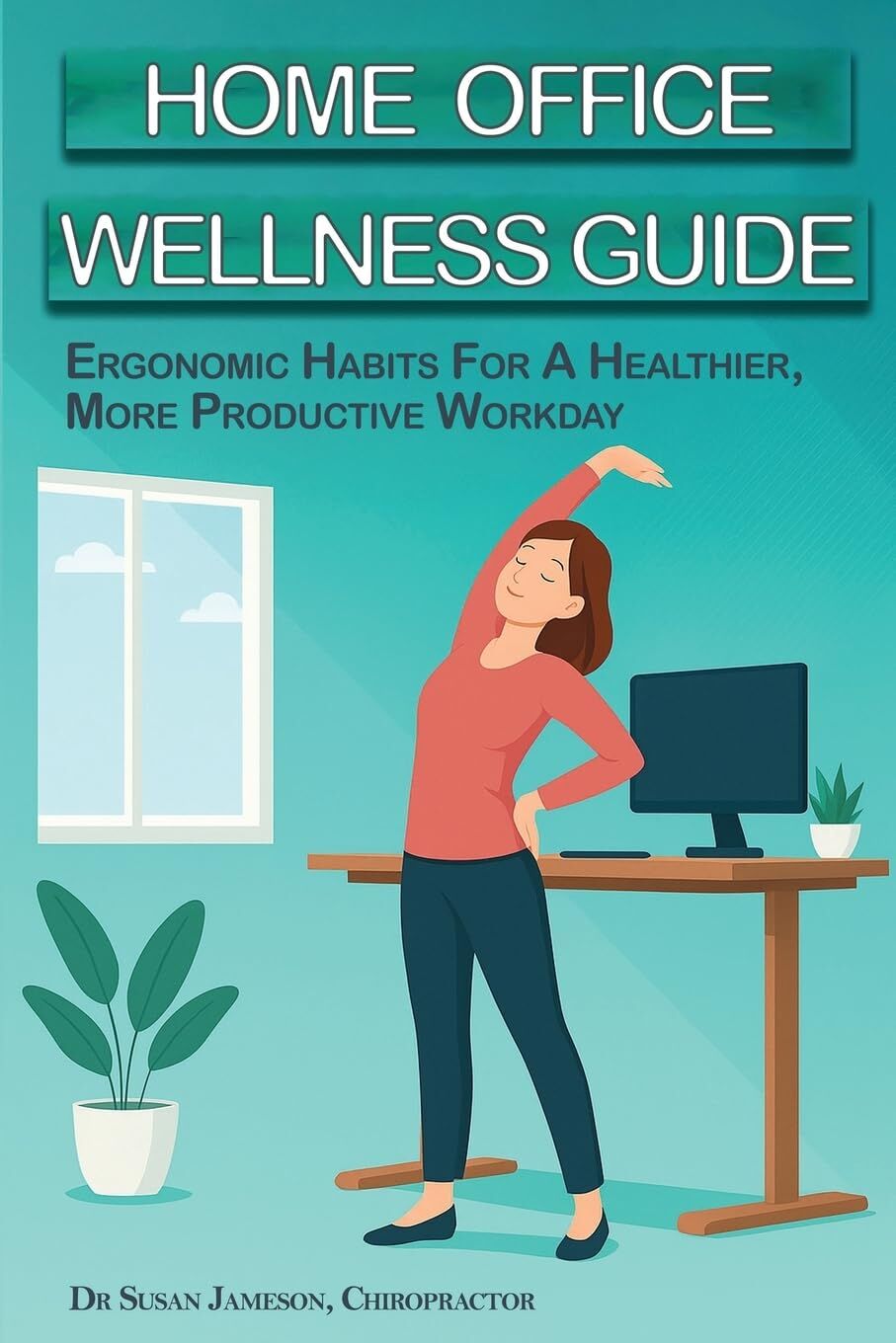 Home Office Wellness Guide - Ergonomic Habits For A Healthier, More Productive Workday