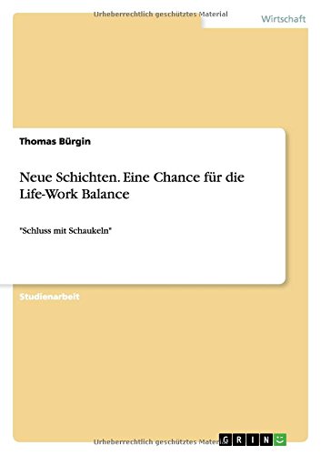 Neue Schichten. Eine Chance für die Life-Work Balance: Schluss mit Schaukeln