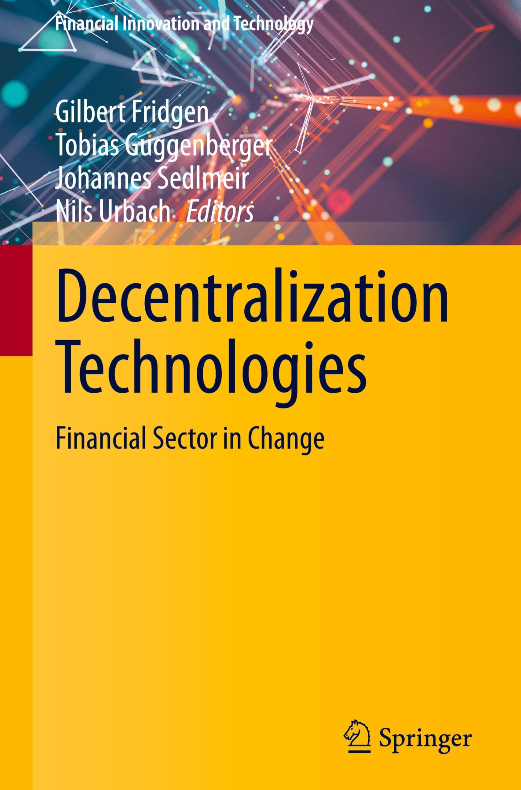 Decentralization Technologies: Financial Sector in Change (Financial Innovation and Technology)