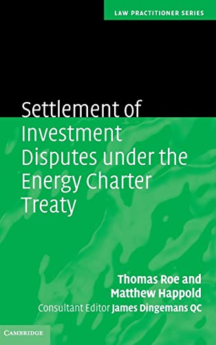 Settlement of Investment Disputes under the Energy Charter Treaty (Law Practitioner Series)