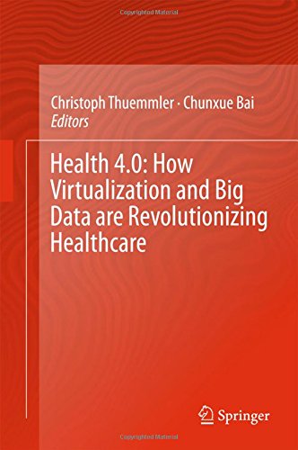 Health 4.0: How Virtualization and Big Data are Revolutionizing Healthcare
