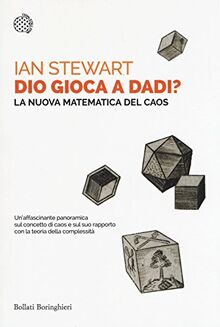 Dio gioca a dadi? La nuova matematica del caos (Saggi tascabili)