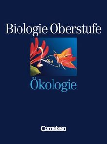 Biologie Oberstufe - Bisherige Ausgabe - Westliche Bundesländer: Biologie Oberstufe, Ökologie
