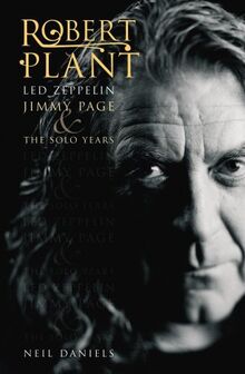 Robert Plant: Led Zeppelin, Jimmy Page and the Solo Years