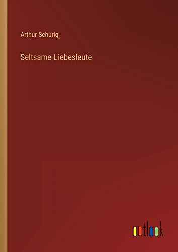 Seltsame Liebesleute