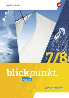 Blickpunkt Physik - Ausgabe 2023 für Mecklenburg-Vorpommern, Sachsen-Anhalt, Sachsen, Thüringen, Berlin und Brandenburg: Arbeitsheft 7/8 (Blickpunkt ... Sachsen-Anhalt, Sachsen und Thüringen)