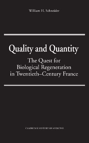 Quality and Quantity: The Quest for Biological Regeneration in Twentieth-Century France (Cambridge Studies in the History of Medicine)