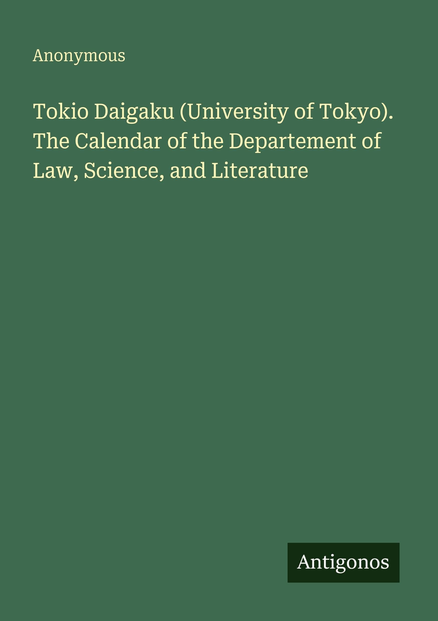 Tokio Daigaku (University of Tokyo). The Calendar of the Departement of Law, Science, and Literature