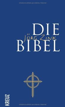 Die Bibel: neu in Sprache gefasst von Jörg Zink