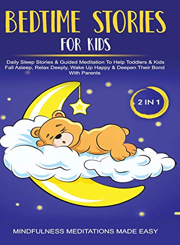 Bedtime Stories For Kids (2 in 1)Daily Sleep Stories& Guided Meditations To Help Kids & Toddlers Fall Asleep, Wake Up Happy& Deepen Their Bond With Parents