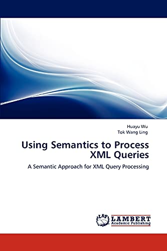 Using Semantics to Process XML Queries: A Semantic Approach for XML Query Processing