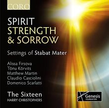 Spirit, Strength & Sorrow - Stabat Mater Vertonungen