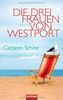 Die drei Frauen von Westport: Roman